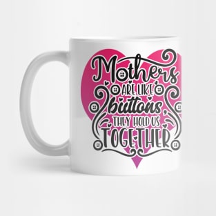 Mothers Sayings Family Cohesion Mom Mug